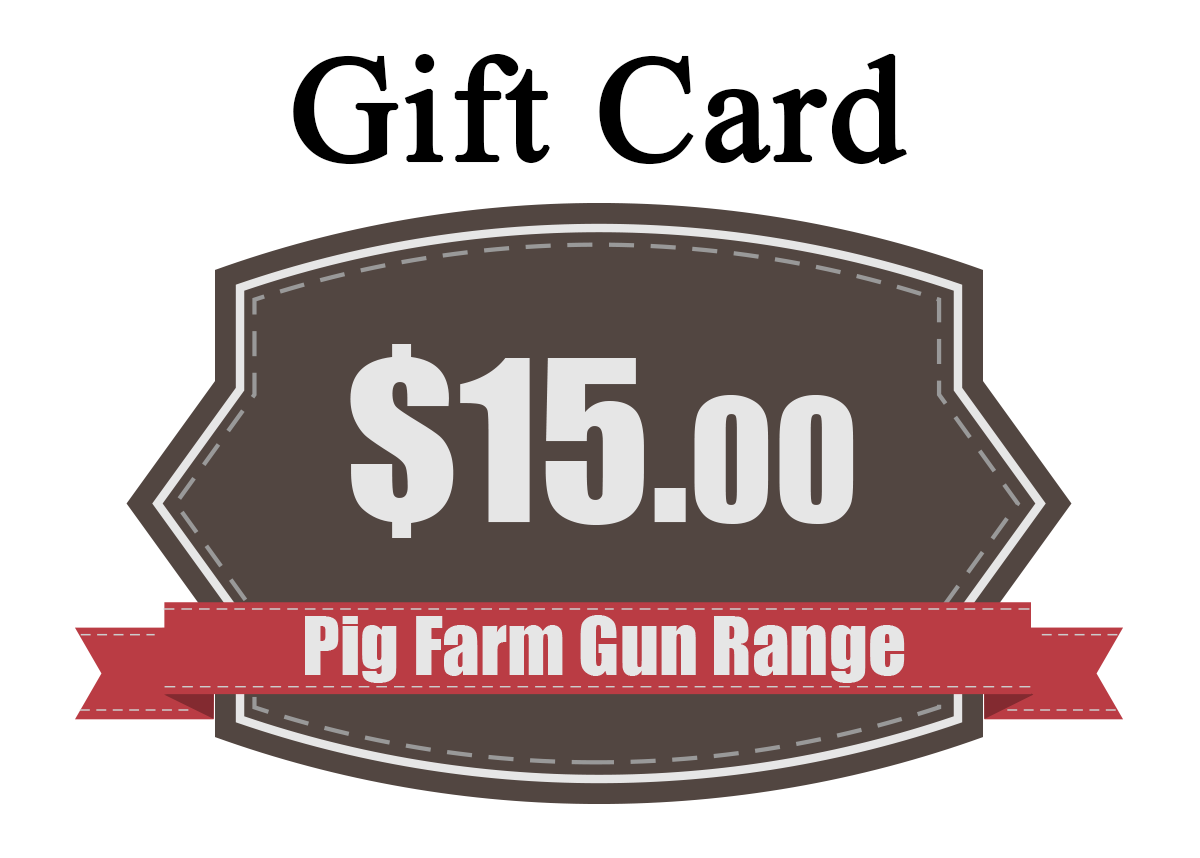 A $15 Dollar Gift Certificate for the Pig Farm Gun Range