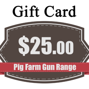 A $25 Dollar Gift Certificate for the Pig Farm Gun Range