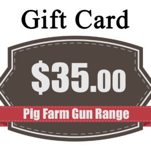 A $35 Dollar Gift Certificate for the Pig Farm Gun Range